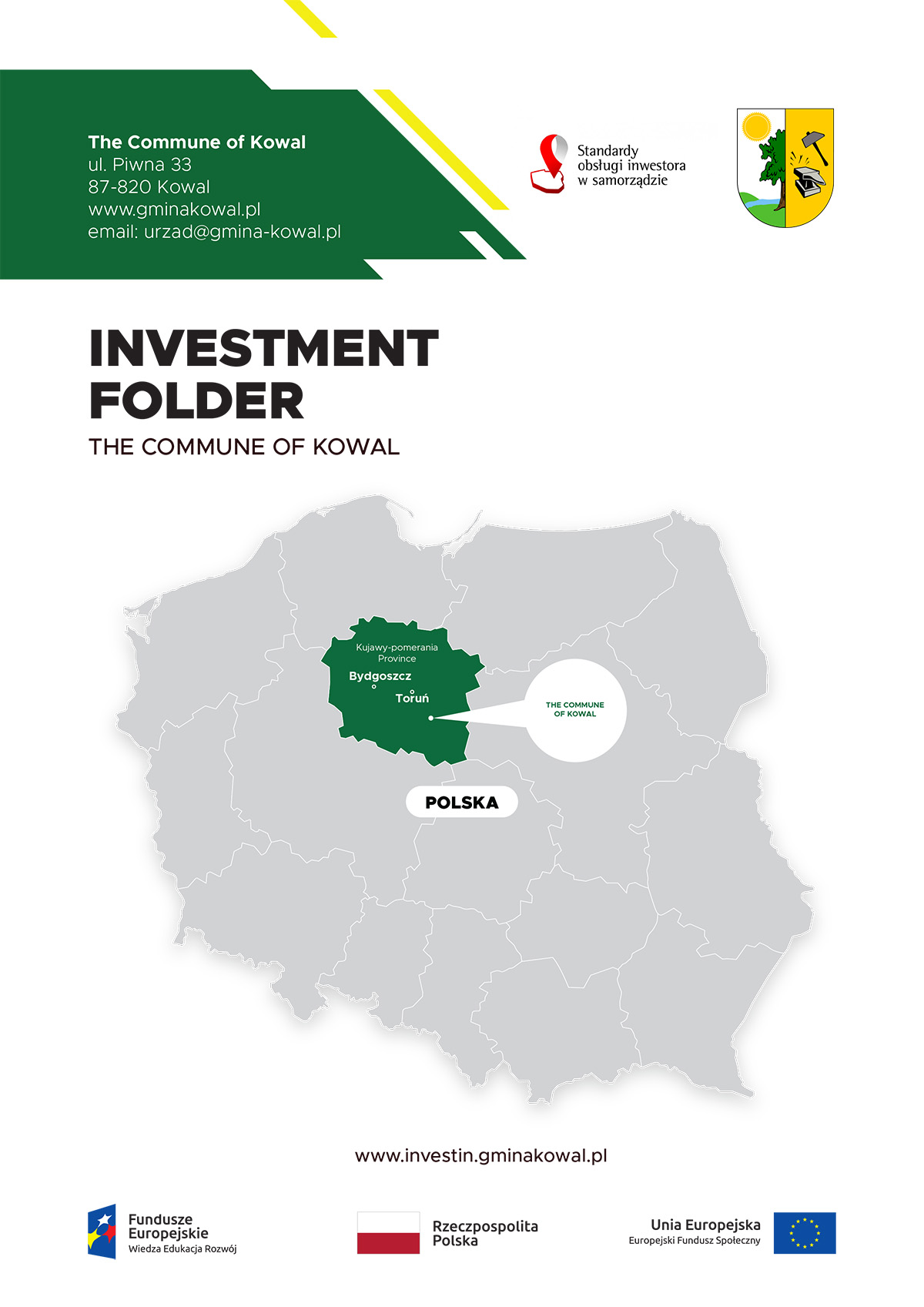 The investment folder has been prepared as part of the “Implementing standards of investor support in local governments of the Kujawy-Pomerania Province”